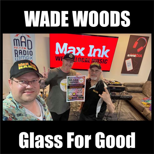 Glass For Good Festival Organizer Wade Woods on Max Ink Radio