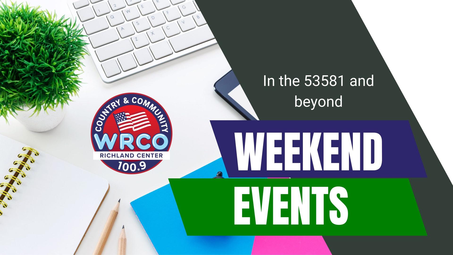 Weekend events around the 53581